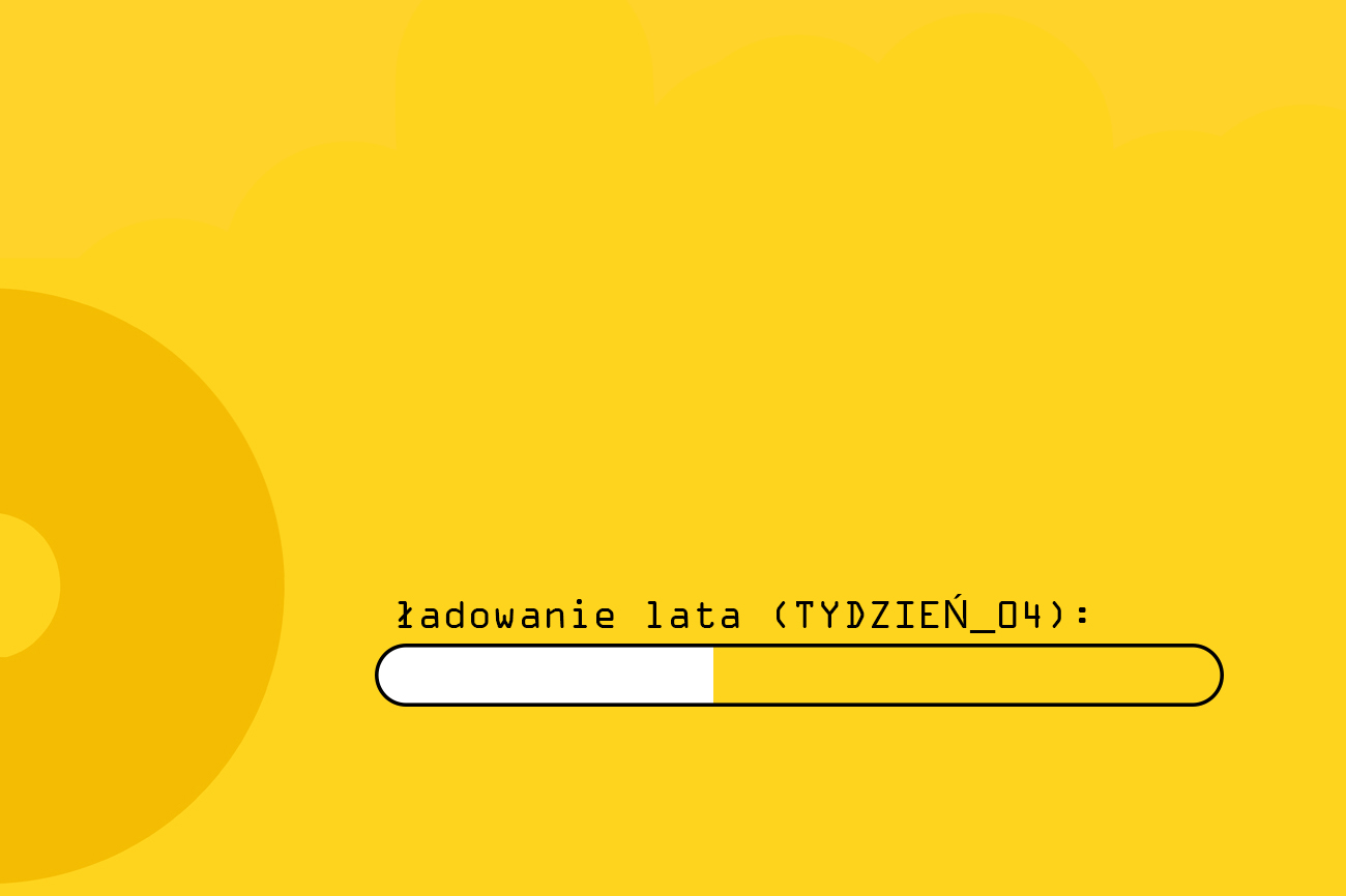 Lato Muz Wszelakich: LATO 2.6 – Tydzień 4